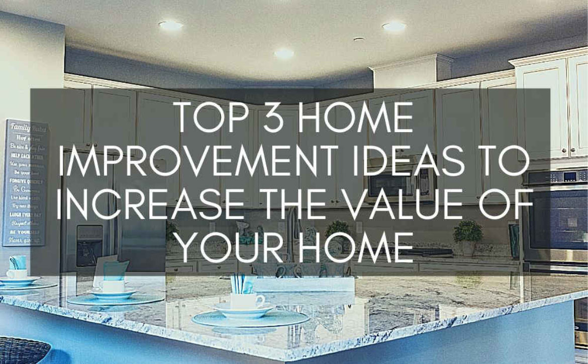 top-3-home-improvement-ideas-to-increase-the-value-of-your-home